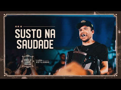 Susto Na Saudade - Luan Estilizado | Parrilla Do Luan Na Vaquejada