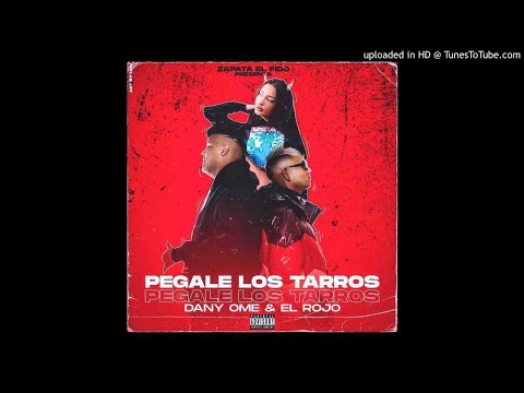 Pegale Los Tarros- Dany Ome & El Rojo (Prod by : Zapata El Fido )