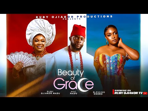 BEAUTY OF GRACE - MOC MADU, RUBY OJIAKOR MADU, BLESSING OKORO #movie #viralvideo #viral #trending