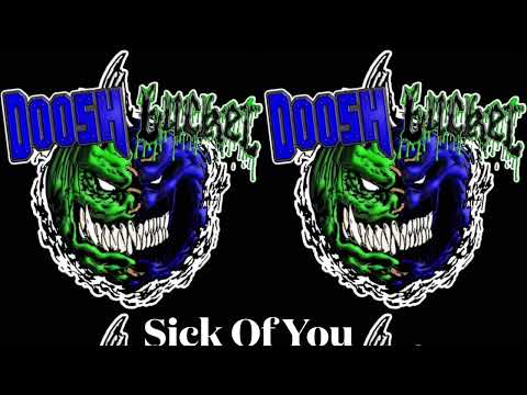 Doosh Bucket - Sick Of You (Gwar Cover)