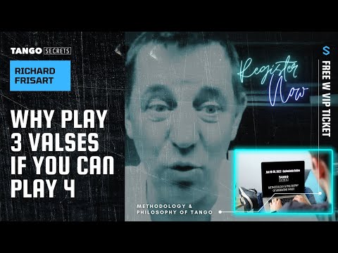 Ultimate Tango Wisdom presents Tango Secrets, Richard Frisart- Why play 3 Valses if you can play 4