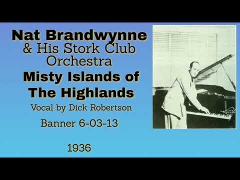 Nat Brandwynne and his orchestra - Misty Islands Of The Highlands - 1936