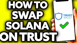 How To Swap Solana on Trust Wallet [EASY!]