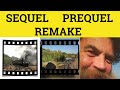 🔵 Sequel Prequel Remake Adaptation - Sequel Meaning - Prequel Examples - Remake Defined