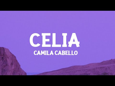 Camila Cabello - Celia (Letra/Lyrics)