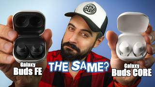Are they THE SAME? Samsung Galaxy Buds FE VS Galaxy Buds CORE