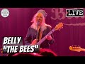 Belly "The Bees" LIVE