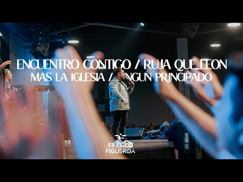 Franco Figueroa - Encuentro Contigo / Ruja el León / Más La Iglesia / Ningún Principado