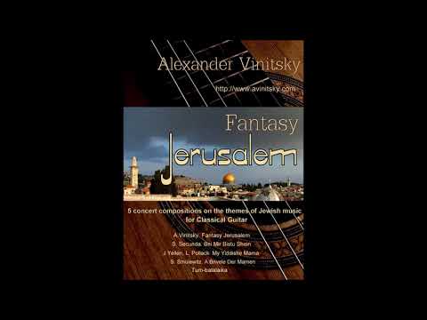 Fantasy "JERUSALEM" by Alexander Vinitsky.  Jewish music for Classical Guitar.