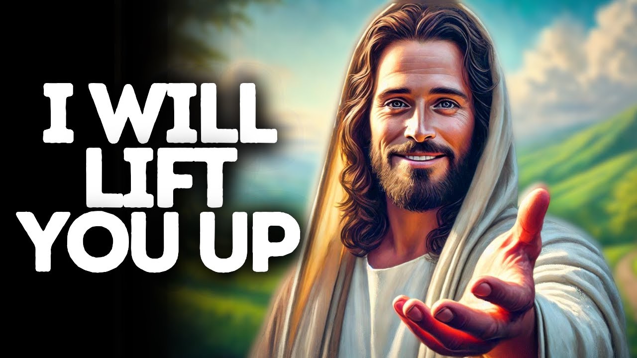 I Will Lift You Up | God Says | God Message Today | Gods Message Now | God Message | God Say