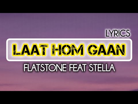 Flatstone, Stella - Laat Hom Gaan. (Lyrics)