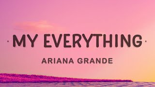 Ariana Grande - My Everything (Lyrics)