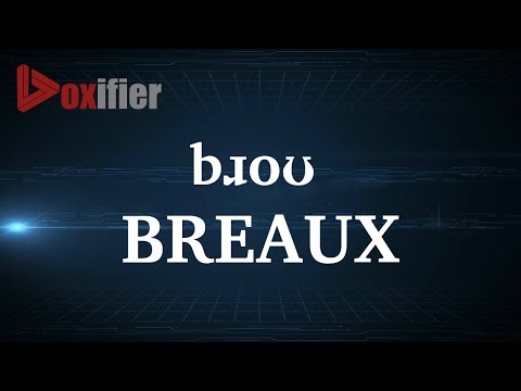 How to Pronunce Breaux in English - Voxifier.com
