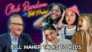 BILL MAHER TALKS TO KIDS!