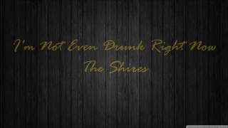 Not Even Drunk Right Now|The Shires|Lyrics|Lyondemand