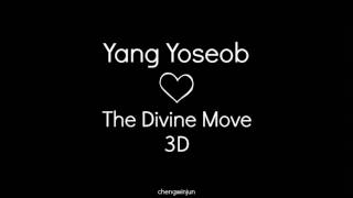 Yang Yoseob - The Divine Move (3D Audio)