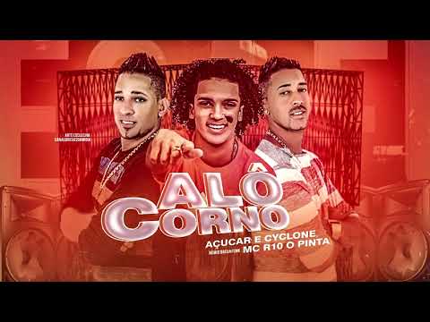 Açúcar e Cyclone - Mc R10 o Pinta - Alo Corno