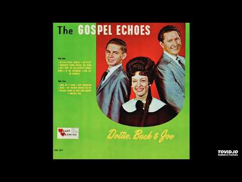 Dottie, Buck & Joe LP - The Gospel Echoes (1965) [Full Album]