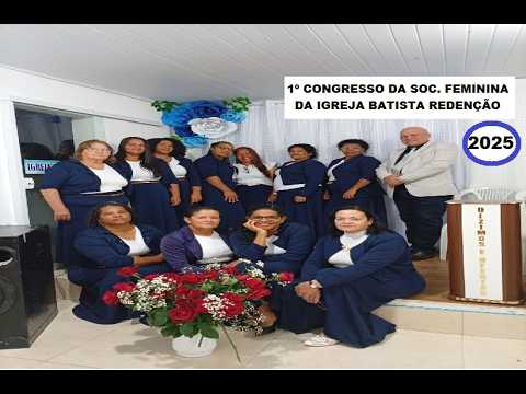 1º CONGRESSO SOC.FEMININA DA IG.BATISTA REDENÇÃO-LAJEDO DO TABOCAL-BA