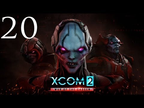 XCom 2 War of the Chosen Playthrough #20: Operation Fire Valley Pt. 1
