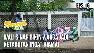 Download lagu AMANAH WALI 3 - Wali Sinar Bikin Warga Jadi Ketakutan Ingat Kiamat [16 Mei 2019] mp3