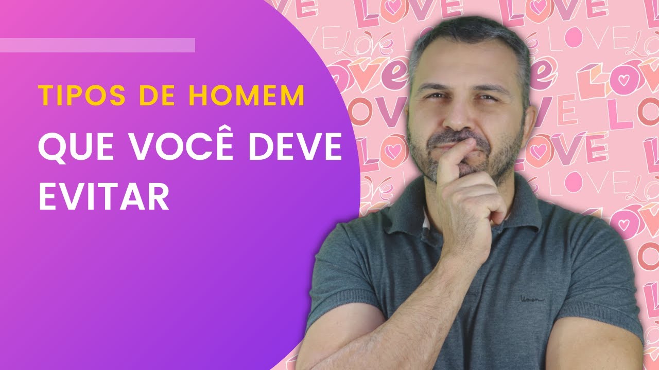 Tipos de homem que você deve evitar
