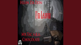 I'm Leavin (feat. Mr. Tac)