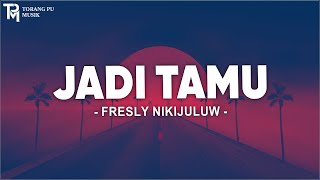 Download lagu Jadi Tamu - Fresly Nikijuluw (Lirik) Lagu Timur mp3 Download lagu Jadi Tamu - Fresly Nikijuluw (Lirik) Lagu Timur mp3