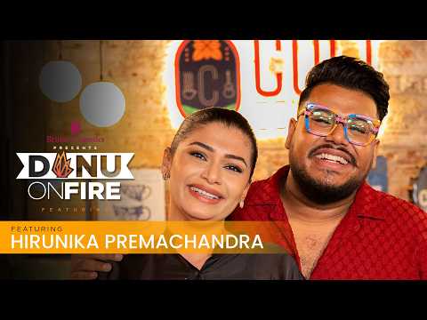 Danu on Fire featuring Hirunika Premachandra