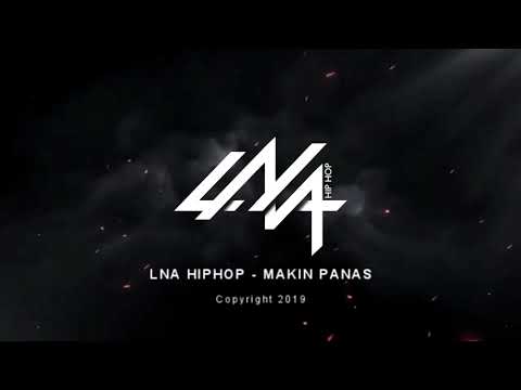 LNA HIPHOP - MAKIN PANAS (Official Audio)