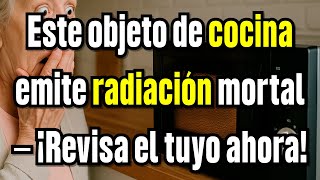 6 objetos de cocina emiten radiación silenciosa que daña a los adultos mayores – ¡el #5 está en c...