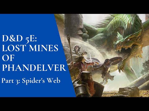 Lost Mines of Phandelver, Part 3: Spider's Web (D&D Starter Set Tips)