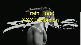 Train Food (Lyrics and Audio)--XXXTentacion