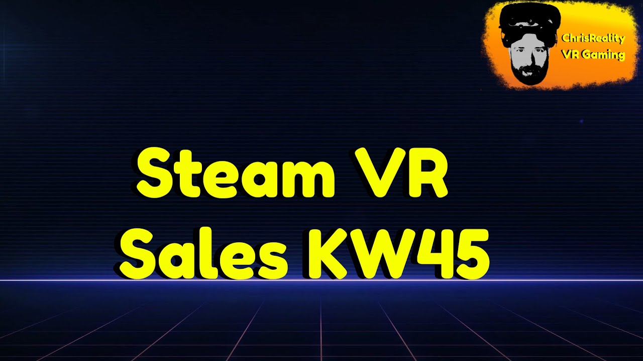 ChrisReality - Steam VR Sales KW 45 deutsch/german