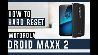 How to Restore Motorola Droid Maxx 2 to Factory Settings