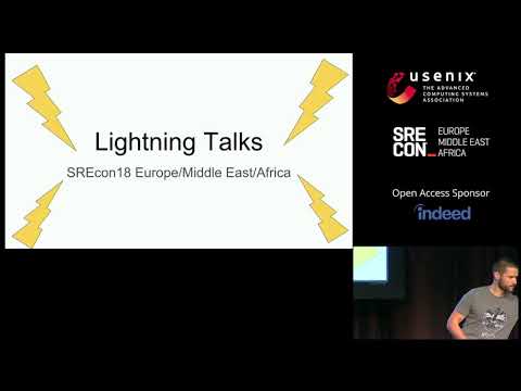SREcon18 Europe - Lightning Talks