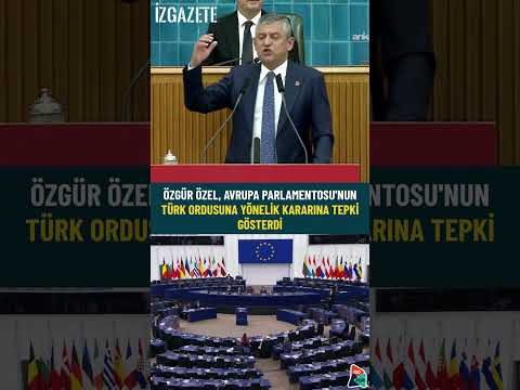 Özgür Özel, Avrupa Parlamentosu'nun Türk Ordusuna Yönelik Kararına Tepki Gösterdi #özgürözel