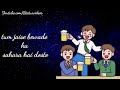 Tum Jaise Chutiyo Ka Sahara Hai Dosto Dosto Ka Sahara WhatsApp Status Lyrics