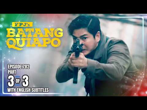 FPJ's Batang Quiapo | Episode 782 (3/3) | February 18, 2026 (w/ English Subtitles)