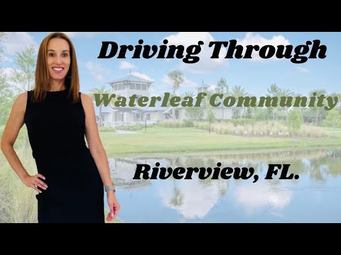 Neighborhood Tour: Waterleaf Community-Riverview, FL.