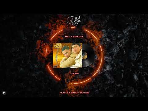 Plan B & Daddy Yankee - Me La Explota