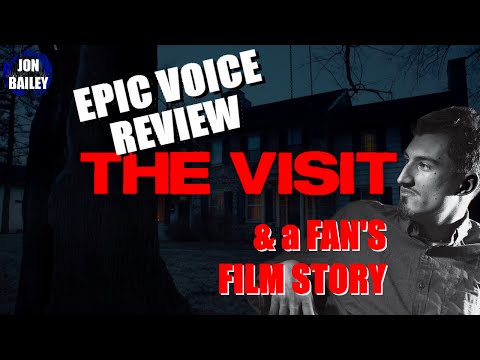 THE VISIT & A FAN'S FILM (Epic Voice Review)