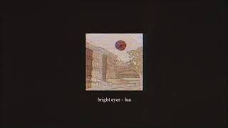 bright eyes - lua [ lyrics ]
