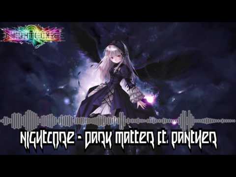 Nightcore - Dark Matter Ft. Panther