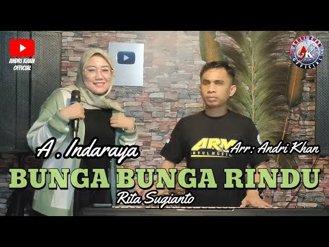 A.INDARAYA~BUNGA BUNGA RINDU~RITA SUGIARTO~(COVER) ARR:ANDRI KHAN