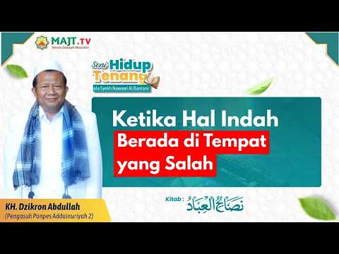 Ketika Hal Indah Berada di Tempat yang Salah - Drs. KH. Dzikron Abdullah | Seni Hidup Tenang Eps. 05