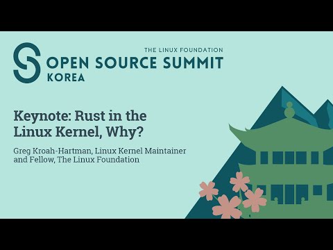 Keynote: Rust in the Linux Kernel, Why? - Greg Kroah-Hartman