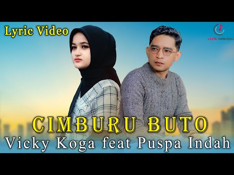 Lagu Minang CIMBURU BUTO - Vicky Koga Ft. Puspa Indah ( Official Lirik Video )