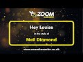 Neil Diamond - Hey Louise - Karaoke Version from Zoom Karaoke