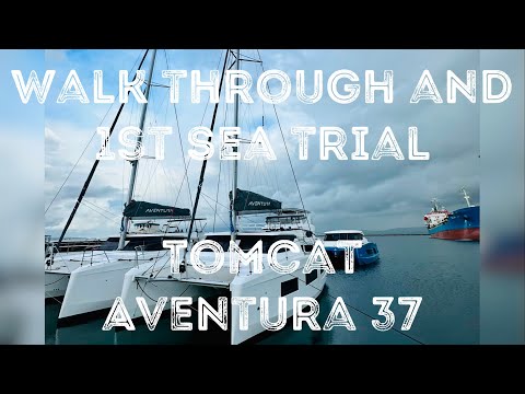 First Look & Sea Trial: Our Aventura 37 Catamaran, Tomcat!